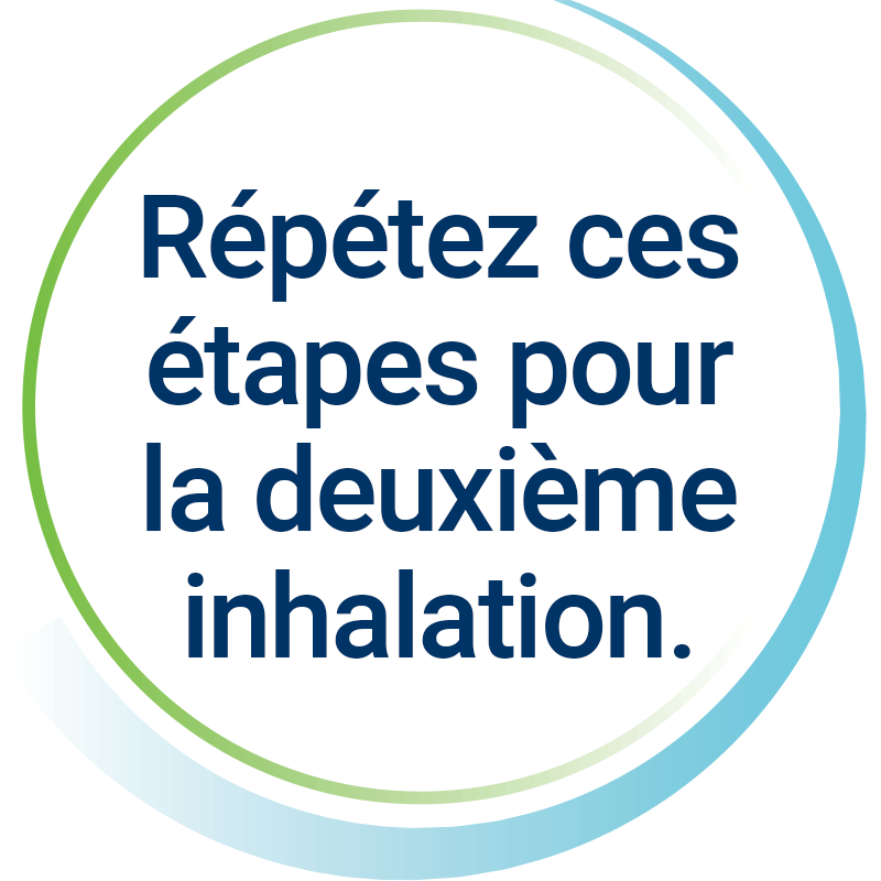 Répétez ces étapes pour la deuxième inhalation
